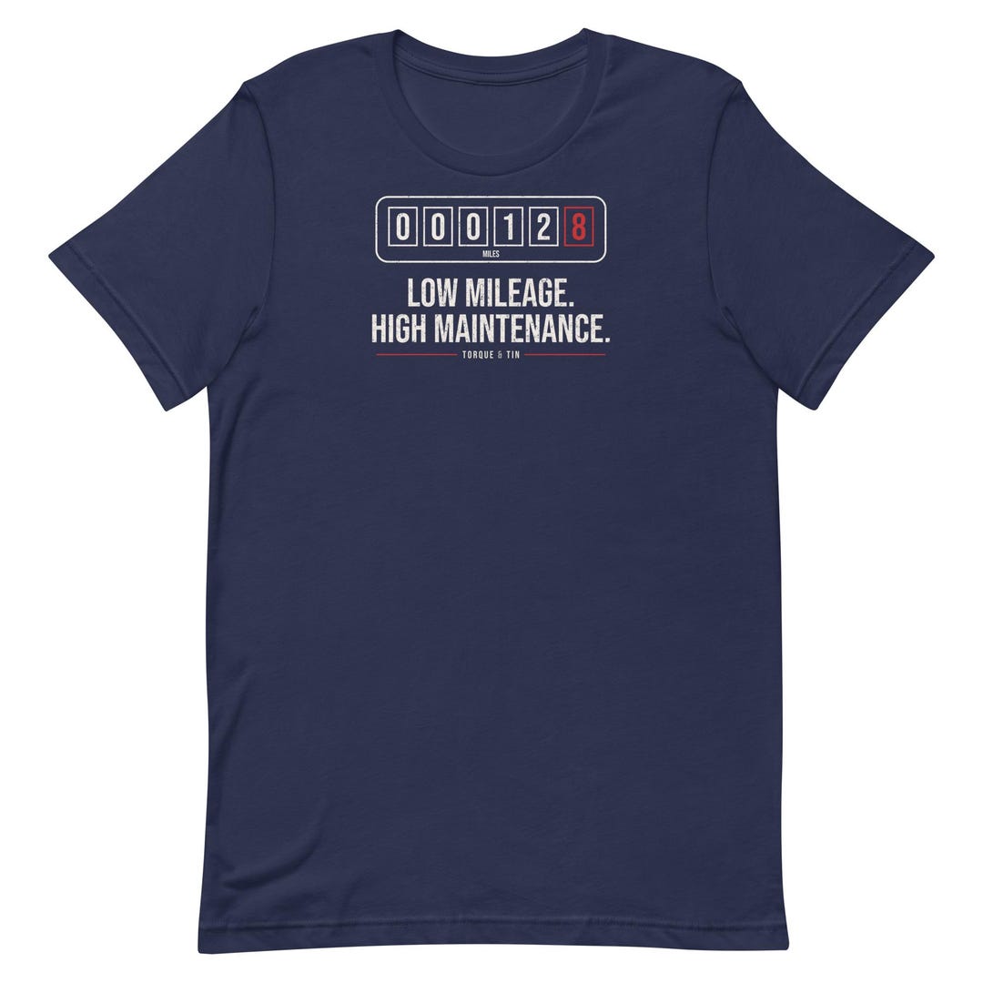 Low Mileage High Maintenance t-shirt with odometer graphic