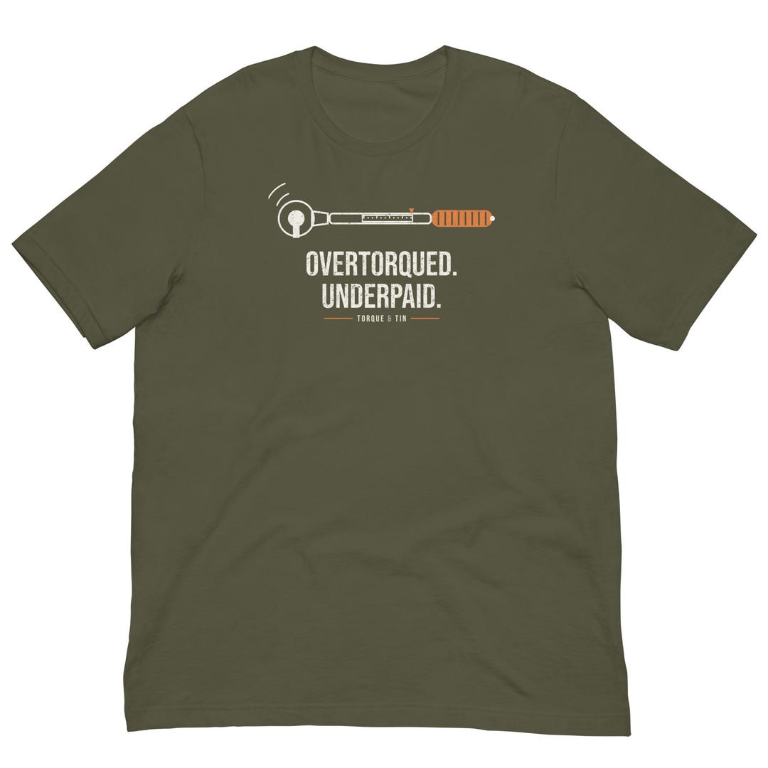 Overtorqued Underpaid funny mechanic t-shirt with torque wrench graphic