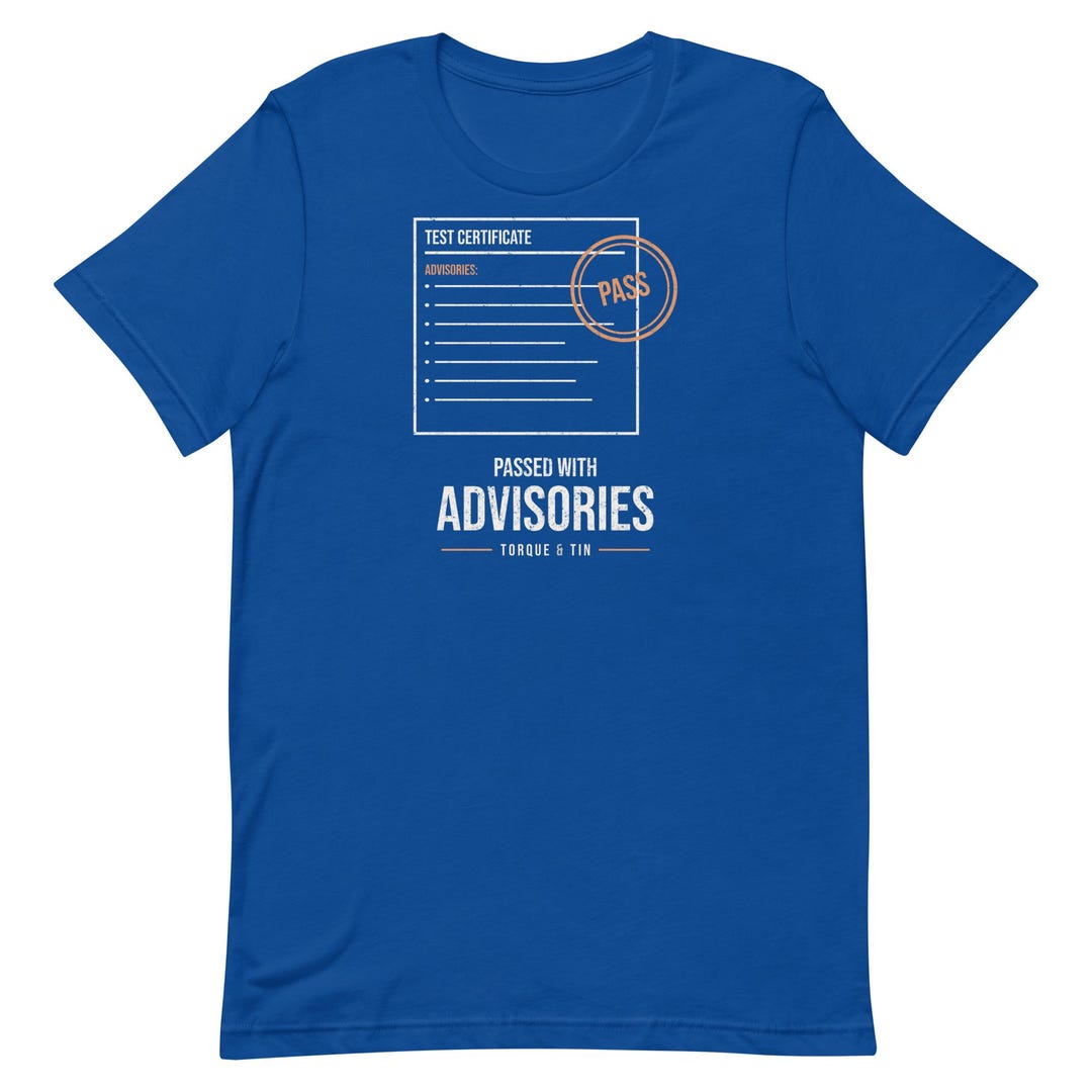 Passed With Advisories funny MOT t-shirt with test certificate graphic