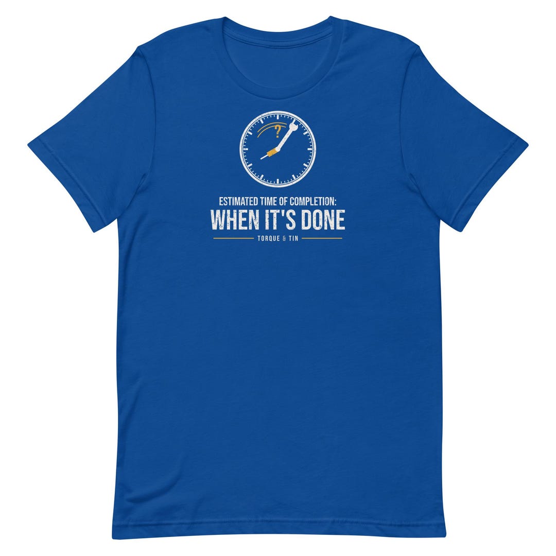 When It's Done funny project car t-shirt with clock graphic